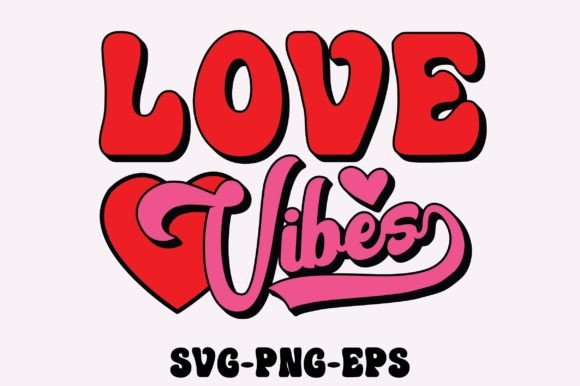 Love Vibes Svg, Valentine s Day