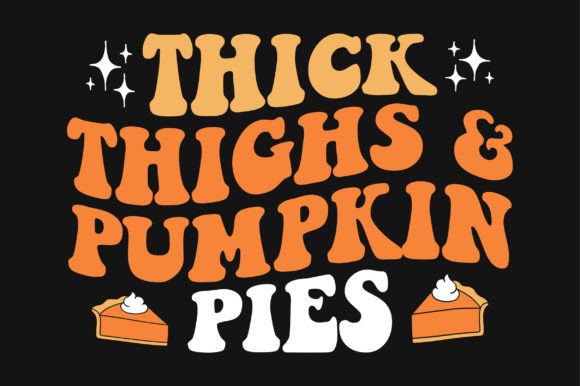 Thick Thighs and Pumpkin Pies T-shirt